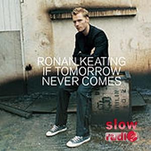 Ronan Keating - If tomorrow never comes