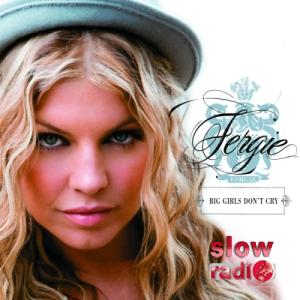 Fergie - Big girls don't cry